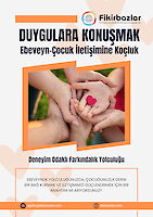 Duygulara Konuşmak: Ebeveyn-Çocuk İletişimine Koçluk